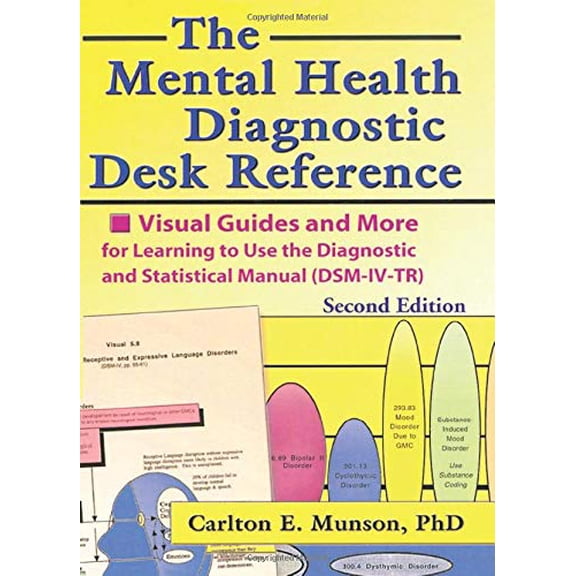 Pre-Owned The Mental Health Diagnostic Desk Reference: Visual Guides and More for Learning to Use the Diagnostic and Statistical Manual (Dsm-IV-Tr), Second (Paperback) 0789014653 9780789014658