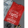 thumbnail image 3 of Let Your Faith Be Bigger T-Shirt Women -Smartprints Designs, Female Large, 3 of 4
