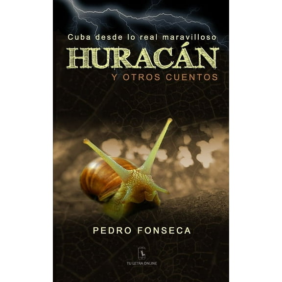 Huracán y otros cuentos: Cuba desde lo Real maravilloso (Paperback)