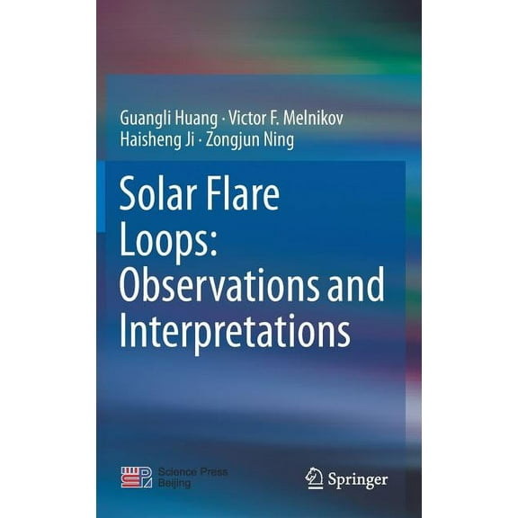 Solar Flare Loops: Observations and Interpretations, (Hardcover)