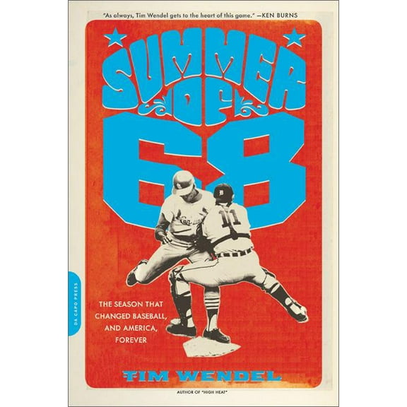 Summer of '68: The Season That Changed Baseball -- And America -- Forever, (Paperback)