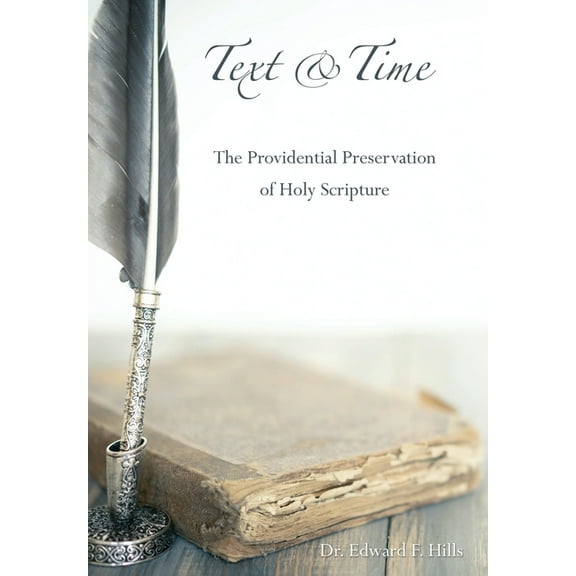 Text and Time: The Providential Preservation of Holy Scripture, (Hardcover)
