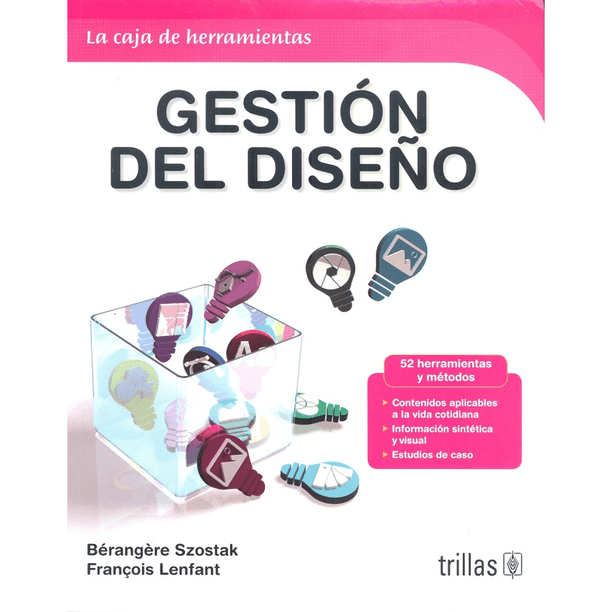 Libro Gestion Del Diseño Tapa Blanda, Autor Berangere Szostak, Editorial Editorial Trillas, S. A. De C. V.