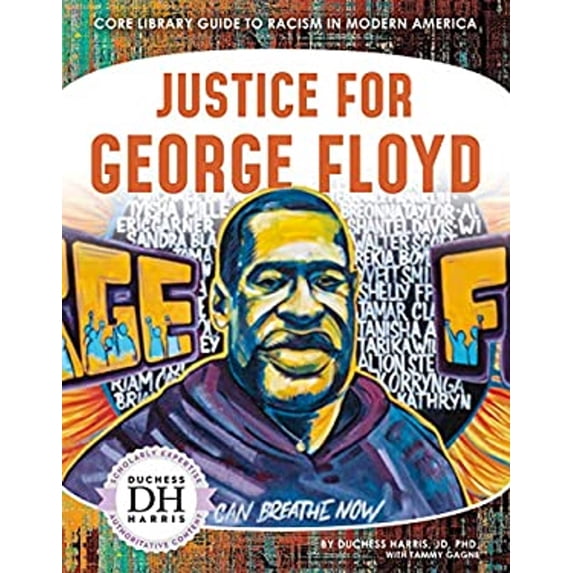 Pre-Owned Justice for George Floyd (Core Library Guide to Racism in Modern America), 9781532194658, 153219465X, Paperback,