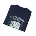thumbnail image 5 of Gym? I thought You Said Gin Lovers Sarcastic Gym Rat Novelty Unisex T-Shirt, 5 of 5