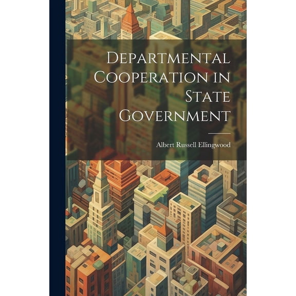 Departmental Cooperation in State Government (Paperback)