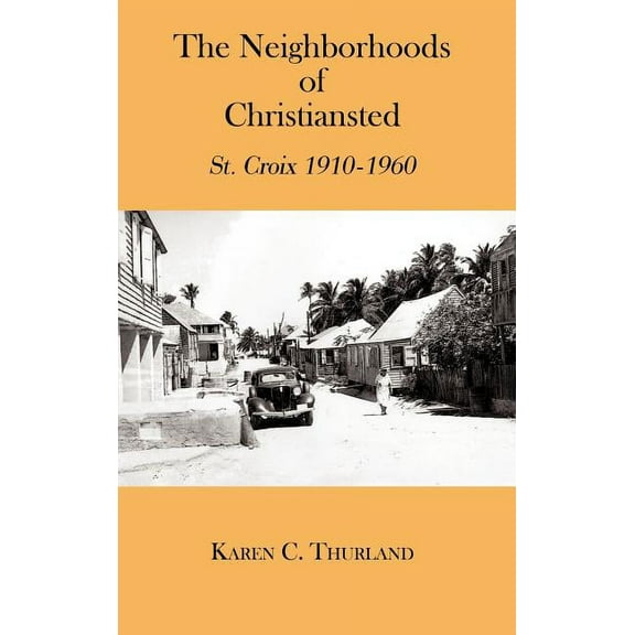 The Neighborhoods of Christiansted (Hardcover)