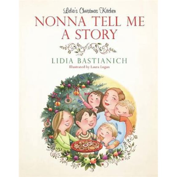 Pre-Owned Nonna Tell Me a Story: Lidia's Christmas Kitchen (Hardcover) 0762436921 9780762436927