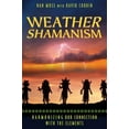 thumbnail image 1 of Pre-Owned Weather Shamanism: Harmonizing Our Connection with the Elements (Paperback) 1591430747 9781591430742, 1 of 1