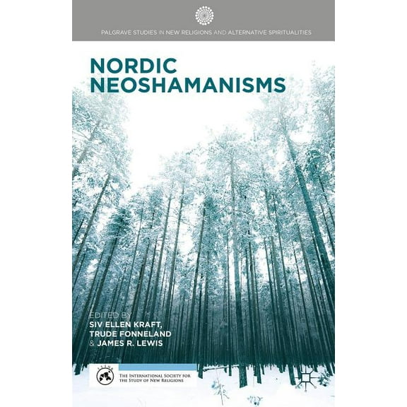Palgrave Studies in New Religions and Al Nordic Neoshamanisms, (Hardcover)