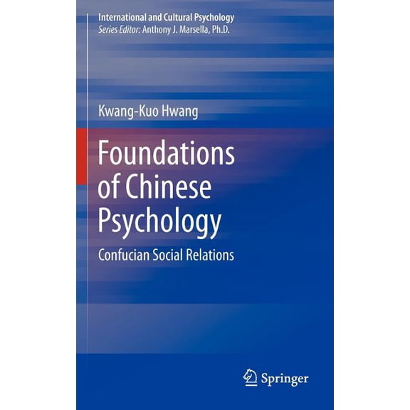 International and Cultural Psychology Foundations of Chinese Psychology: Confucian Social Relations, Book 1, (Hardcover)