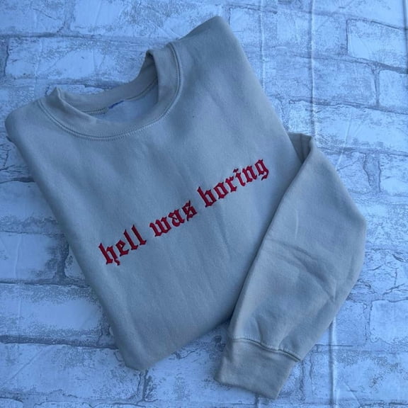 Hell Was Boring Embroidered Crewneck Sweatshirt Alternative Fashion Long Sleeve Cotton