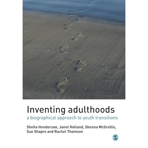 Pre-Owned Inventing Adulthoods: A Biographical Approach to Youth Transitions (Published in association with The Open University), 9781412930697, 1412930693, Paperback, 1 edition