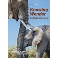 thumbnail image 2 of Pre-Owned Knowing Wonder: An Elephant Story, (Paperback), 2 of 2