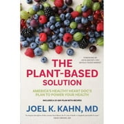 Pre-Owned The Plant-Based Solution: America's Healthy Heart Doc's Plan to Power Your Health (Hardcover 9781622038619) by Joel K Kahn, John Mackey