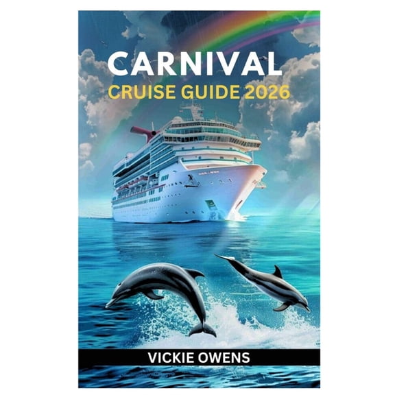 Vacation Companion 2025-2026 Carnival Cruise Guide 2026: Plan, Book, and Enjoy Your Perfect Carnival Cruise - Explore the Caribbean, Bahamas, Alaska , (Paperback)
