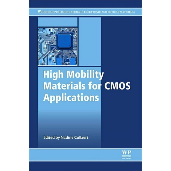Woodhead Publishing Electronic and Optic High Mobility Materials for CMOS Applications, (Paperback)