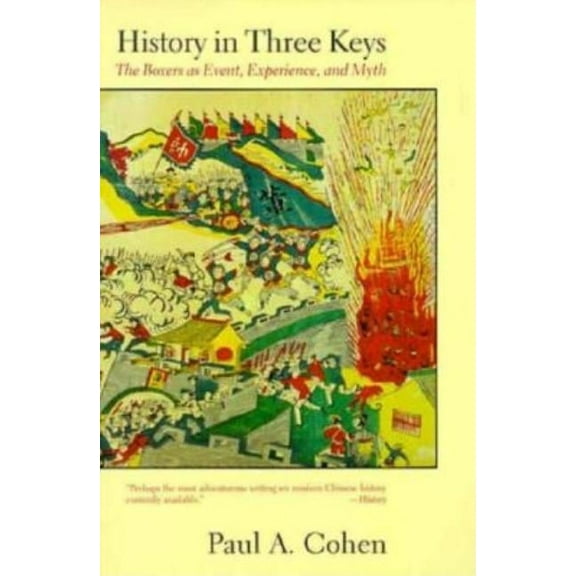 History in Three Keys: The Boxers as Event, Experience, and Myth, (Paperback)