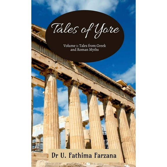 Tales of Yore: Volume 1: Stories from Greek and Roman Myths, (Paperback)