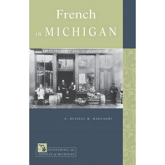 Discovering the Peoples of Michigan: French in Michigan (Paperback)