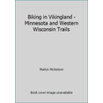 thumbnail image 1 of Pre-Owned Biking in Vikingland - Minnesota and Western Wisconsin Trails (Paperback) 188506120X 9781885061201, 1 of 1