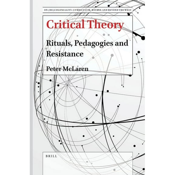 On (de)Coloniality: Curriculum Within an Critical Theory: Rituals, Pedagogies and Resistance, Book 4, (Paperback)