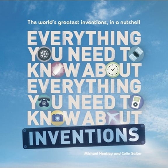 Pre-Owned Everything You Need to Know about Inventions: The World's Greatest Inventions, in a Nutshell (Paperback) 1607103605 9781607103608