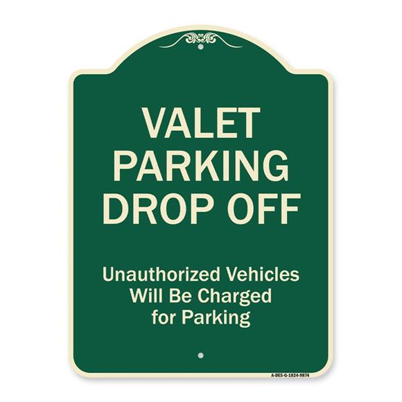 SignMission A-DES-G-1824-9874 18 x 24 in. Designer Series Sign - Valet Parking Drop Off Unauthorized Vehicles Will Be Charged for Parking Green