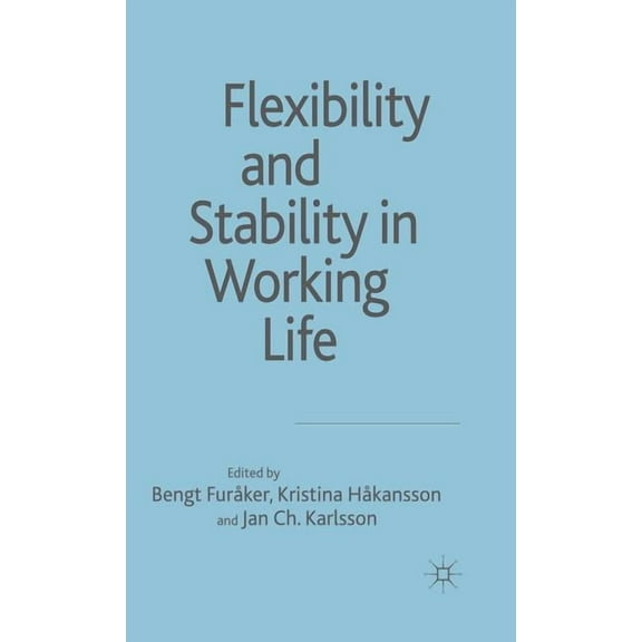 Flexibility and Stability in Working Life, (Hardcover)