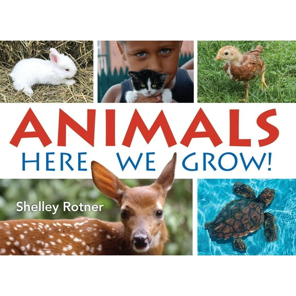 Animals! : Here We Grow (Hardcover)