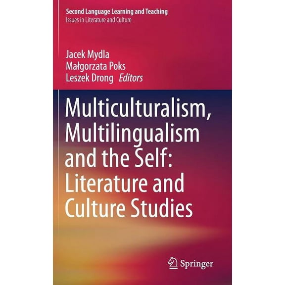 Multiculturalism, Multilingualism and the Self: Literature and Culture Studies, (Hardcover)
