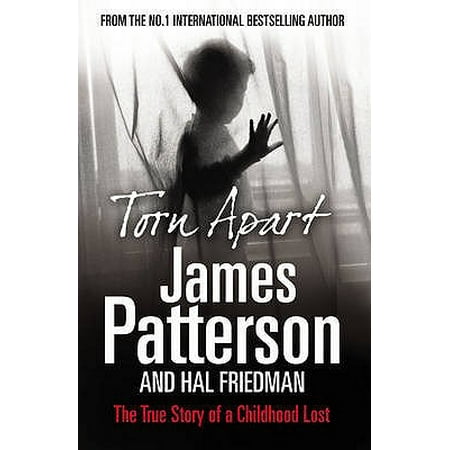 Torn Apart. James Patterson and Hal Friedman