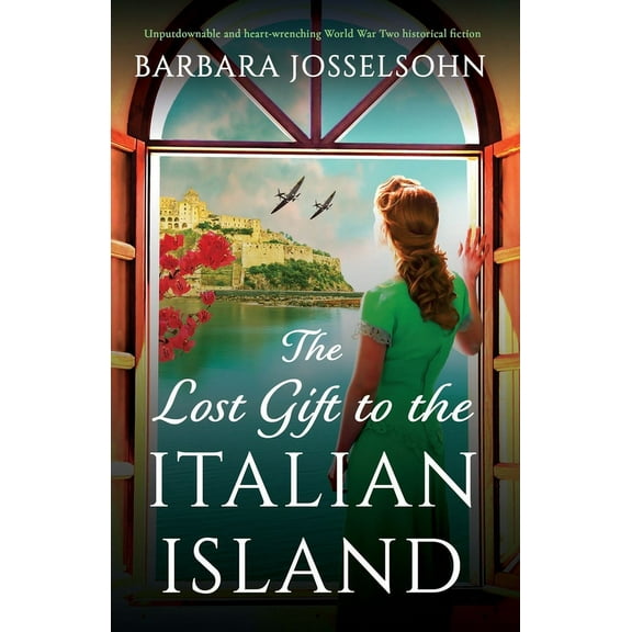 Sisters of War The Lost Gift to the Italian Island: Unputdownable and heart-wrenching World War Two historical fiction, Book 2, (Paperback)