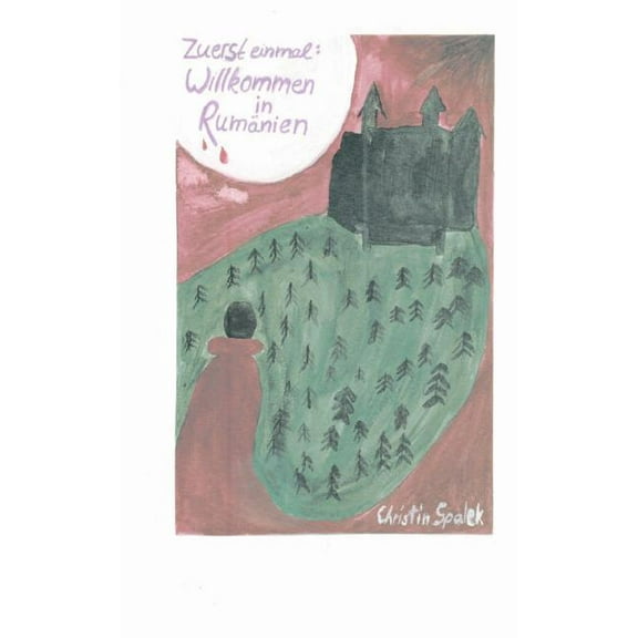 Zuerst einmal : Willkommen in Rumänien (Hardcover)