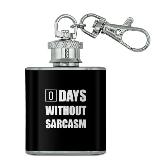 Days Without Sarcasm Equals Zero Funny Stainless Steel 1oz Mini Flask Key Chain