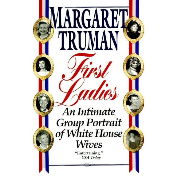 First Ladies: An Intimate Group Portrait of White House Wives, (Paperback)