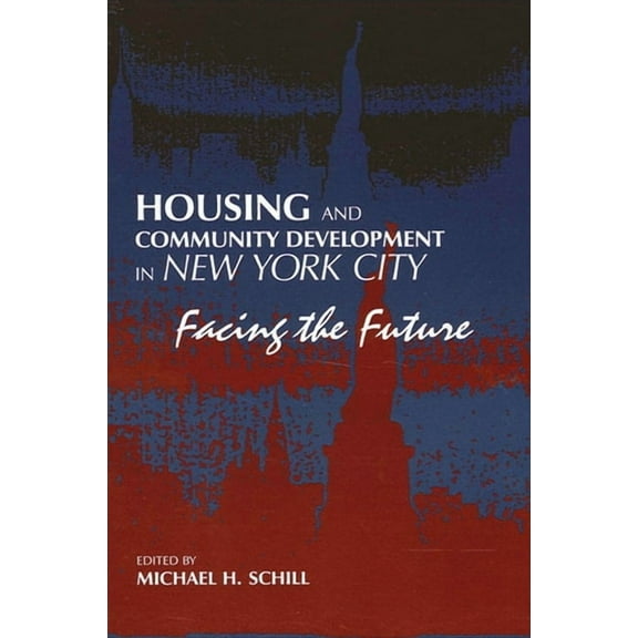 Suny Urban Public Policy Housing and Community Development in New York City: Facing the Future, (Paperback)