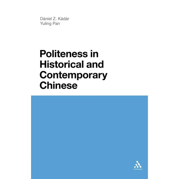 Politeness in Historical and Contemporary Chinese, (Paperback)