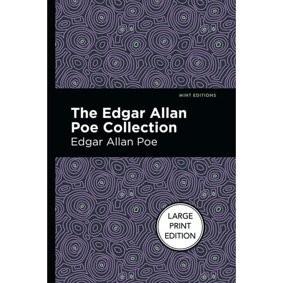 Mint Editions (Large Print Library) The Edgar Allan Poe Collection: Large Print Edition, (Paperback)