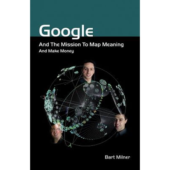 Pre-Owned Google and the Mission to Map Meaning and Make Money