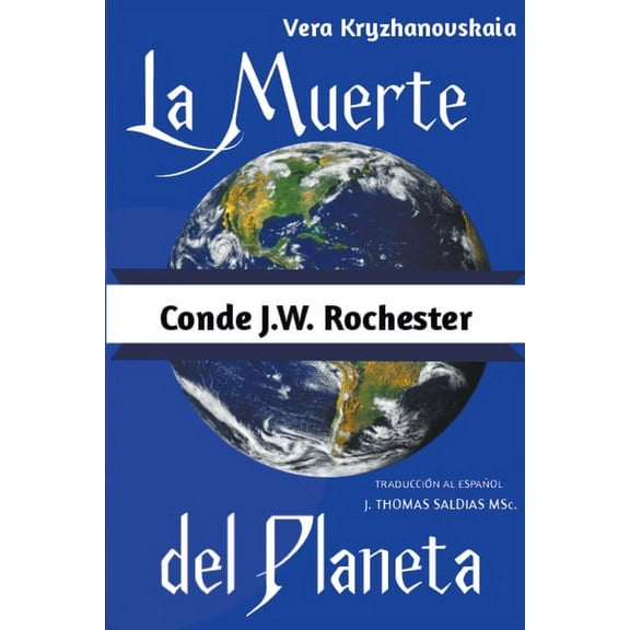 Conde J.W. Rochester La Muerte del Planeta, (Paperback)