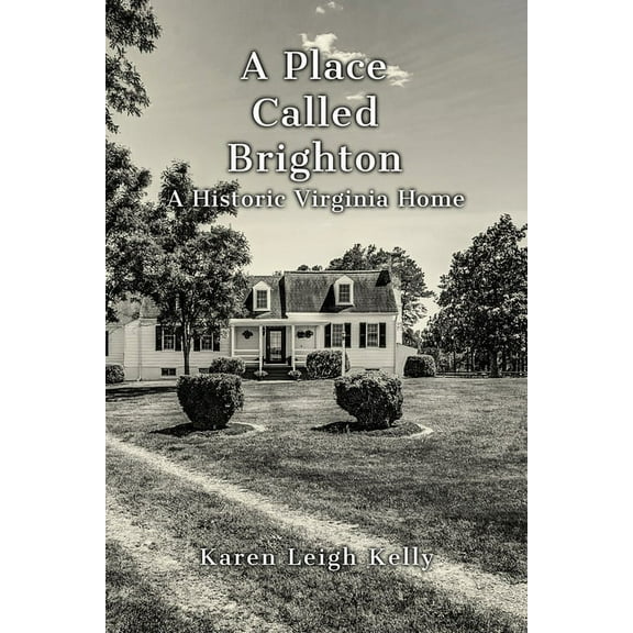 A Place Called Brighton: A Historic Virginia Home, (Paperback)