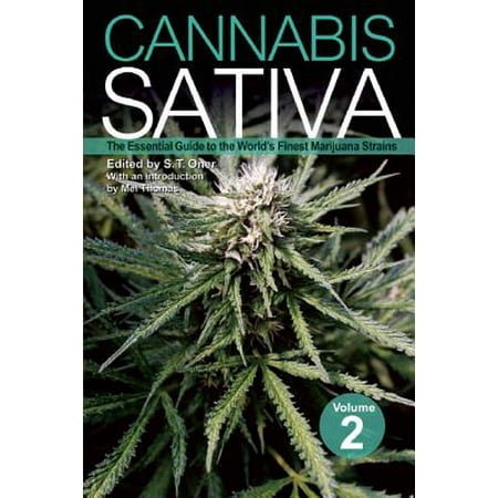 Cannabis Sativa, Volume 2 : The Essential Guide to the World's Finest Marijuana (The Best Sativa Strain In The World)