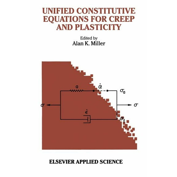 Unified Constitutive Equations for Creep and Plasticity, (Paperback)