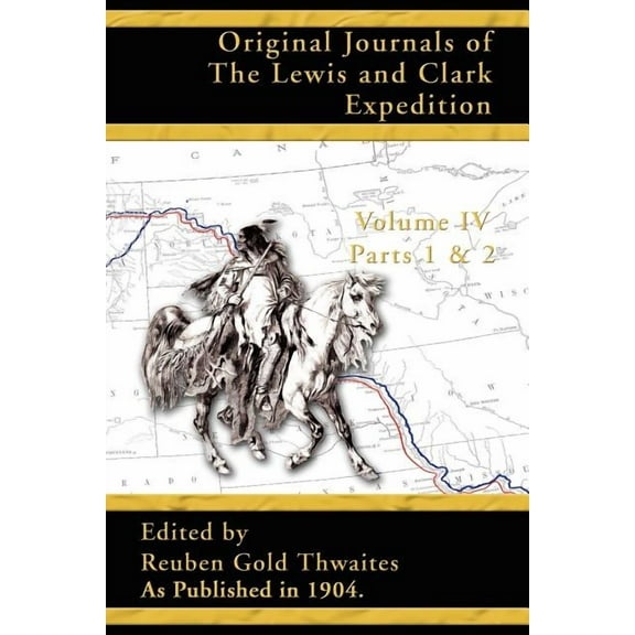 Journals of the Lewis and Clark Expedition: Original Journals of the Lewis and Clark Expedition: 1804-1806 (Paperback)