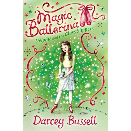 Delphite Glass - Delphie and the Glass Slippers (Magic Ballerina, Book 4) - eBook