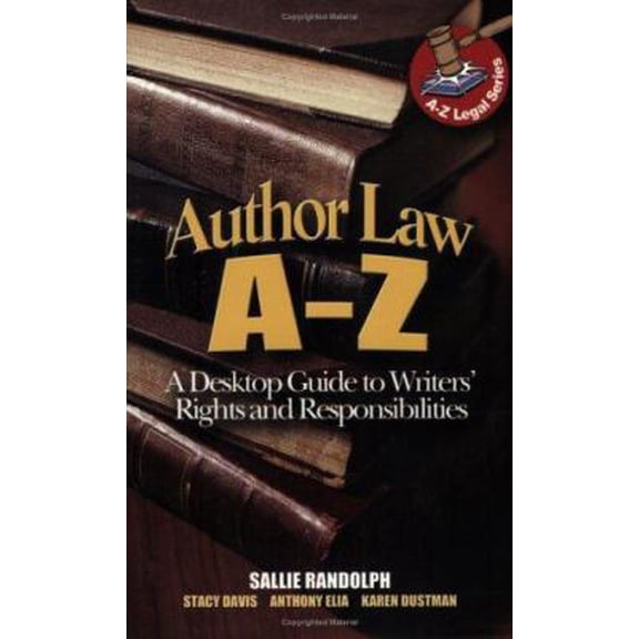 Pre-Owned Author Law A to Z: A Desktop Guide to Writer's Rights and Responsibilities (Paperback) 1931868263 9781931868266