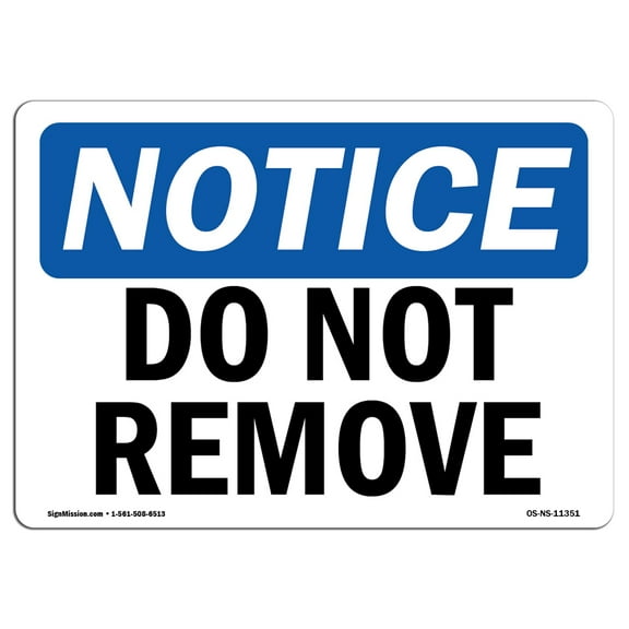 SignMission OS-NS-D-710-L-11351 Notice Do Not Remove OSHA Sign