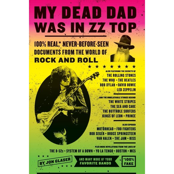 Pre-Owned My Dead Dad Was in ZZ Top: 100% Real, * Never Before Seen Documents from the World of Rock and Roll, (Paperback)