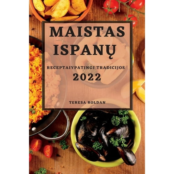 Maistas IspanŲ 2022: Receptaiypatingi Tradicijos, (Paperback)